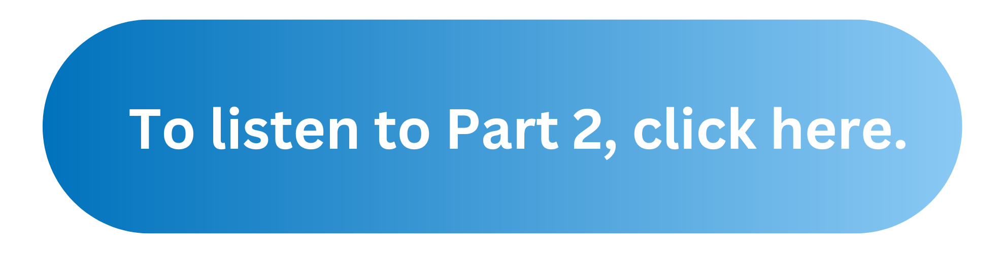 To listen to part 2 of this podcast, click here