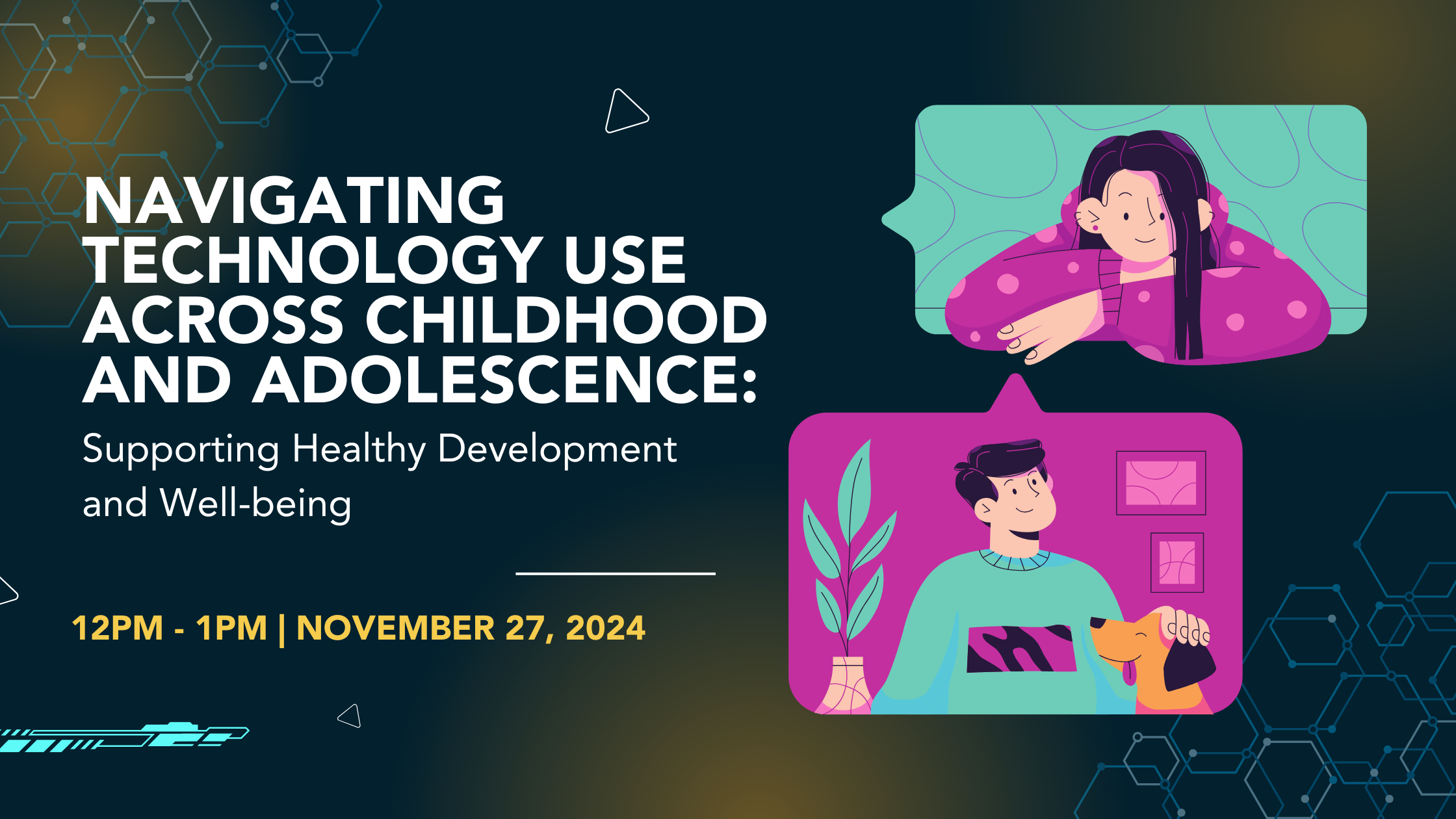 Navigating Technology Use Across Childhoos and Adolescence November 27 12pm