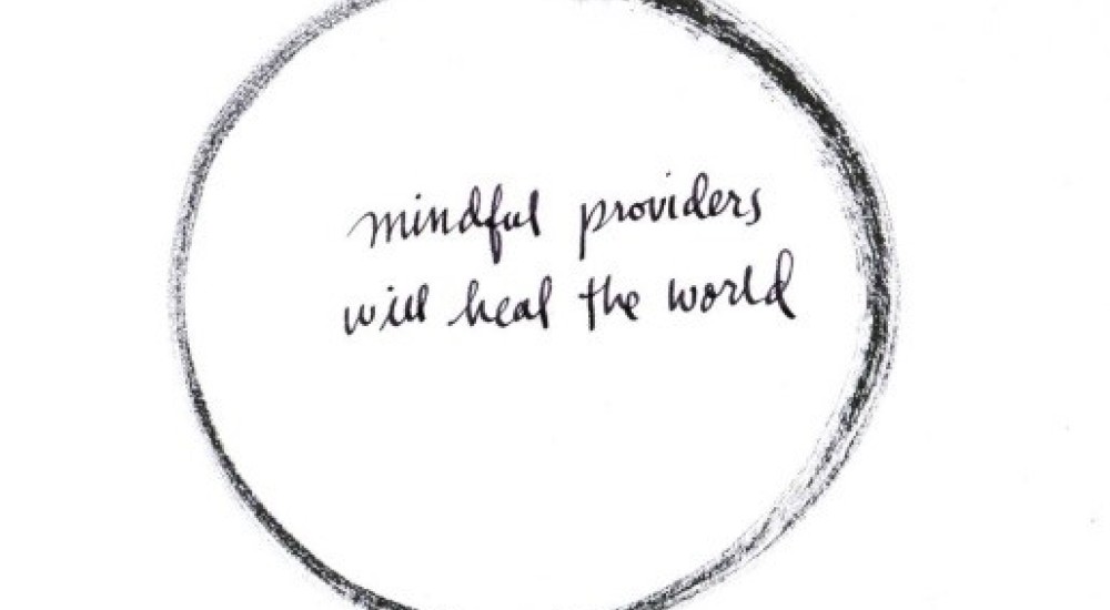 mindful providers will heal the world